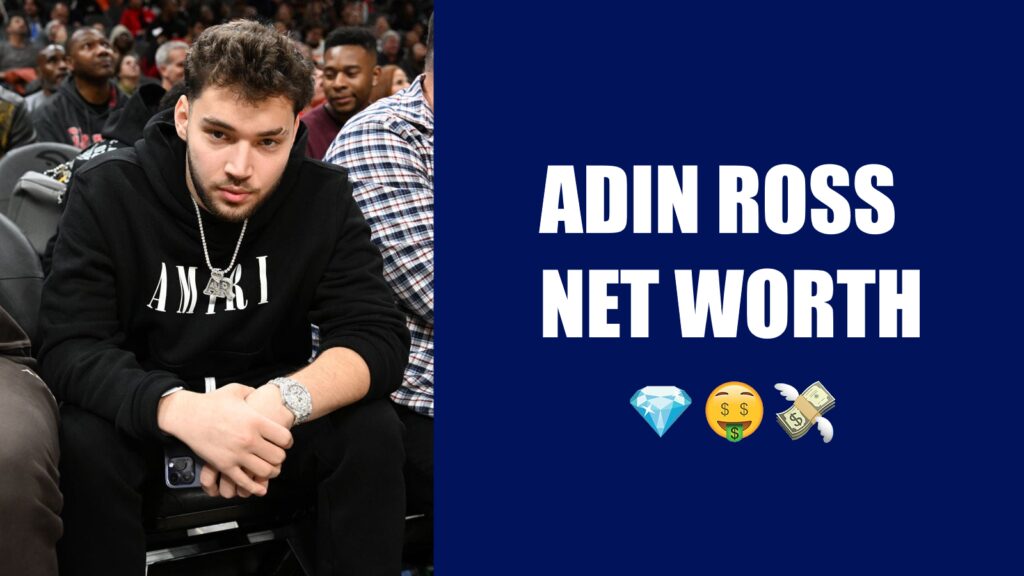 Adin Ross Net Worth 2024: How Rich Is the Online Streamer?
