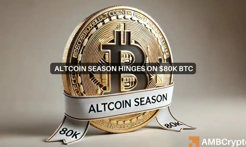 Altcoin season on hold? Here's why BTC must hit $80K to spark an alt rally